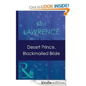 Desert Prince, Blackmailed Bride Kim Lawrence  Kindle 