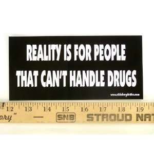  * Magnet* Reality Is For People That Cant Handle Drugs 