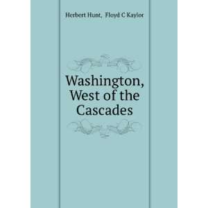  Washington, west of the Cascades; historical and 