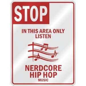  STOP  IN THIS AREA ONLY LISTEN NERDCORE HIP HOP  PARKING 