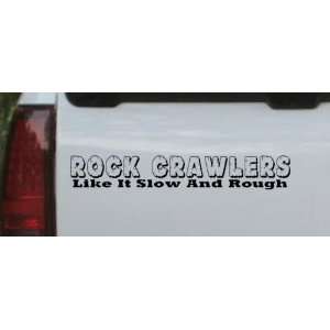 Rock Crawlers Like it Slow And Rough Off Road Car Window Wall Laptop 