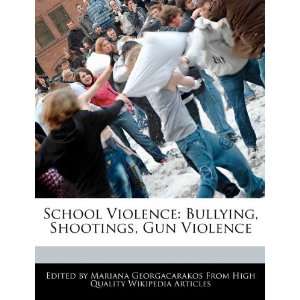  School Violence: Bullying, Shootings, Gun Violence 