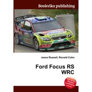  Ford Focus RS WRC Ronald Cohn Jesse Russell Books