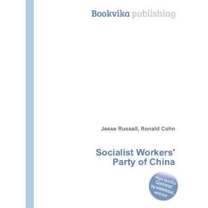  Socialist Workers Party of China Ronald Cohn Jesse 