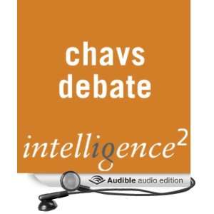   from Chavs, the British Have No Class An Intelligence Squared Debate