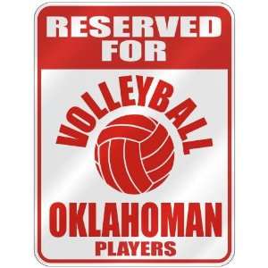   FOR  V OLLEYBALL OKLAHOMAN PLAYERS  PARKING SIGN STATE OKLAHOMA