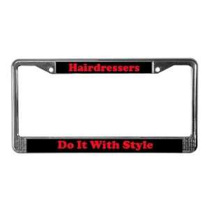  Hairdressers Do It With Style Hair stylist License Plate 