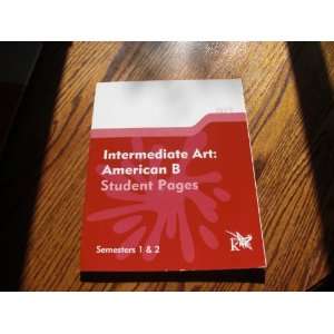  Intermediate Art: American B, Teacher Guide Semesters 1 