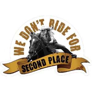 we dont ride for second place barrel racing bumper sticker 51/4x41/4