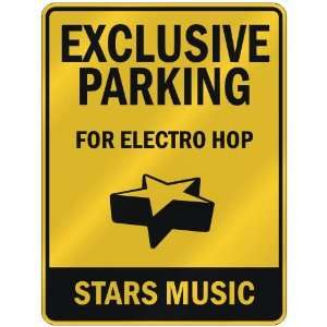  EXCLUSIVE PARKING  FOR ELECTRO HOP STARS  PARKING SIGN 