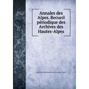   des Hautes Alpes Archives dÃ©partementales des Hautes Alpes Books