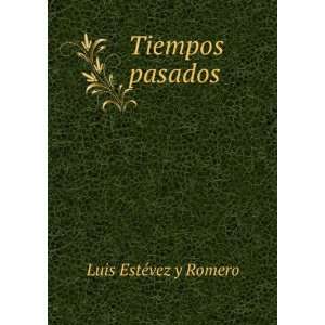  Tiempos pasados: Luis EstÃ©vez y Romero: Books