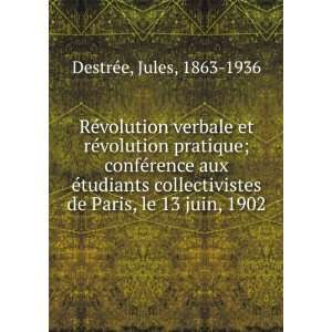   tudiants collectivistes de Paris, le 13 juin, 1902: Jules, 1863 1936