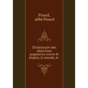   contre le dogme, la morale, la . abbÃ© Pinard Pinard Books
