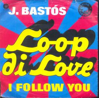 Juan Bastos   Loop Di Love Dutch 1971 PS 7  