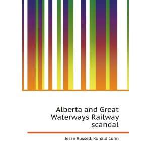  Alberta and Great Waterways Railway scandal: Ronald Cohn 