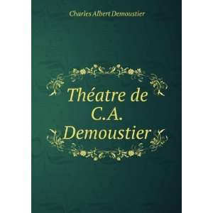    ThÃ©atre de C.A. Demoustier Charles Albert Demoustier Books