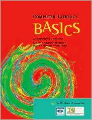 Computer Literacy BASICS A Comprehensive Guide to IC3, (061924383X 