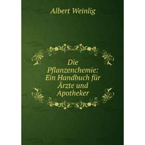    Ein Handbuch fÃ¼r Ãrzte und Apotheker Albert Weinlig Books