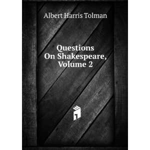    Questions On Shakespeare, Volume 2 Albert Harris Tolman Books