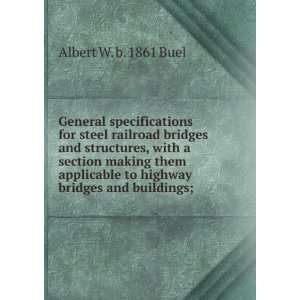   bridges and buildings; Albert W. b. 1861 Buel  Books