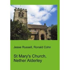   : St Marys Church, Nether Alderley: Ronald Cohn Jesse Russell: Books
