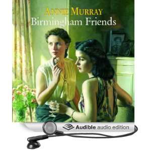   Friends (Audible Audio Edition): Annie Murray, Annie Aldington: Books
