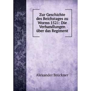   Die Verhandlungen Ã¼ber das Regiment: Alexander BrÃ¼ckner: Books