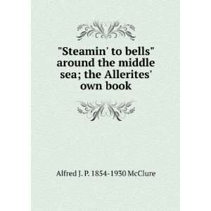  sea; the Allerites own book: Alfred J. P. 1854 1930 McClure: Books
