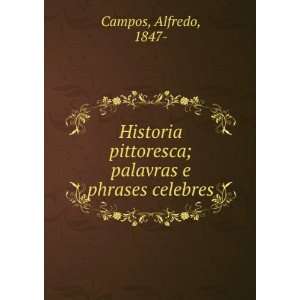   pittoresca; palavras e phrases celebres Alfredo, 1847  Campos Books