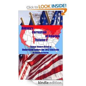 Alinskys Corruption of America   Volume 2 An American Patriot 