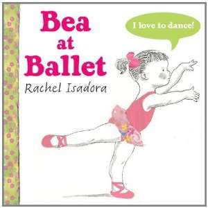  Bea at Ballet [Hardcover] Rachel Isadora Books