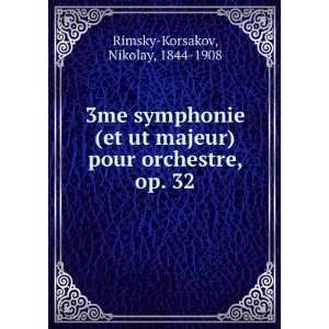 3me symphonie (et ut majeur) pour orchestre, op. 32 
