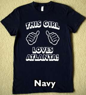 THIS GIRL LOVES ATLANTA T Shirt new ATL tee jersey  