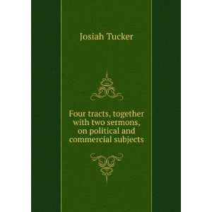  Four tracts, together with two sermons, on political and 