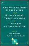 Mathematical Modeling and Numerical Techniques in Drying Technology 