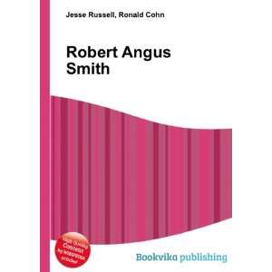  Robert Angus Smith: Ronald Cohn Jesse Russell: Books