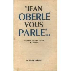   vous parle. Souvenirs de cinq années à Londres Oberlé Jean Books