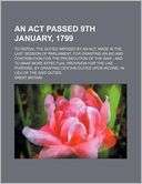 An Act Passed 9th January, 1799; to Repeal the Duties Imposed by an 