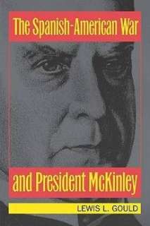 The Spanish American War and President McKinley NEW 9780700602278 
