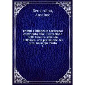   Con prefazione del prof. Giuseppe Prato. 1 Anselmo Bernardino Books