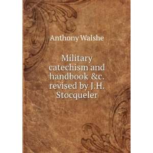   and handbook &c. revised by J.H. Stocqueler: Anthony Walshe: Books