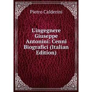   Antonini Cenni Biografici (Italian Edition) Pietro Calderini Books