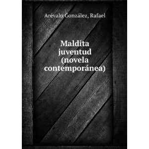   (novela contemporÃ¡nea) Rafael ArÃ©valo GonzÃ¡lez Books