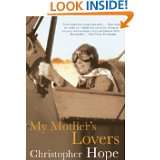 My Mothers Lovers by Christopher Hope (Aug 5, 2008)
