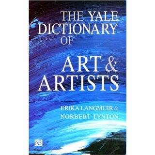 The Yale Dictionary of Art and Artists (Yale Nota Bene) by Erika 