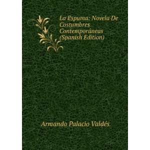   ContemporÃ¡neas (Spanish Edition): Armando Palacio ValdÃ©s: Books
