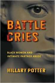 Battle Cries Black Women and Intimate Partner Abuse, (0814767303 