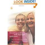 Parenting a Child With Asperger Syndrome 200 Tips and Strategies by 