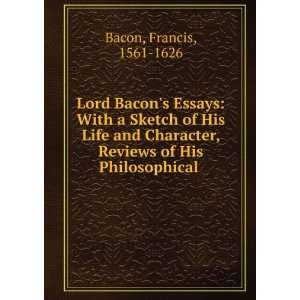  , Reviews of His Philosophical . Francis, 1561 1626 Bacon Books
